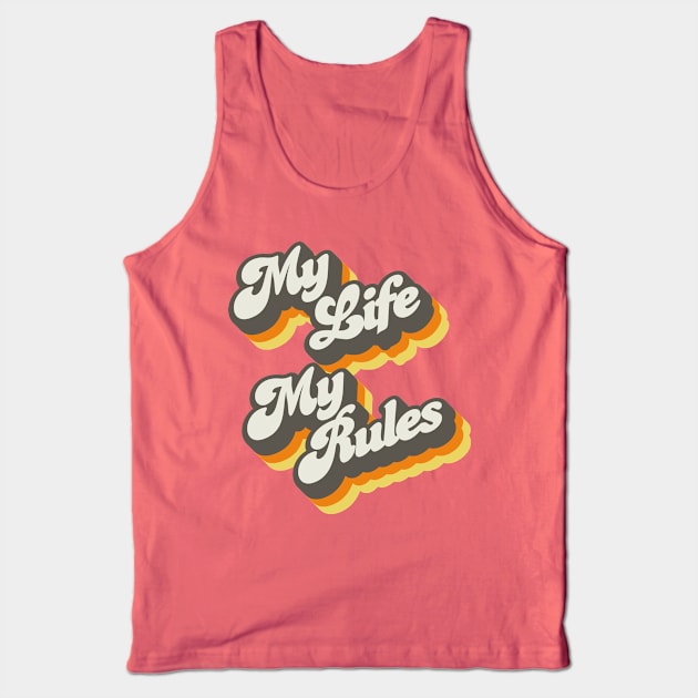 My Life My Rules Tank Top by Jennifer